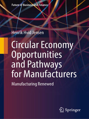 cover image of Circular Economy Opportunities and Pathways for Manufacturers
